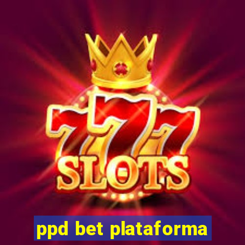 ppd bet plataforma